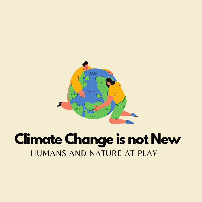 Climate Change is not New – A Brief Observation of the&nbsp;Past